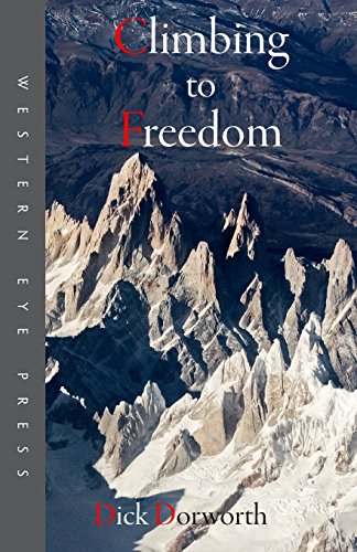 Climbing to Freedom: Climbs, Climbers & the Climbing Life von Western Eye Press